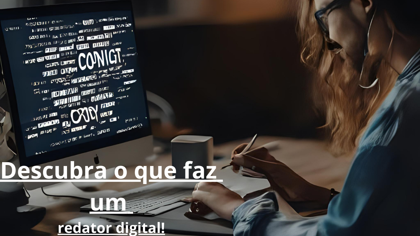 Descubra o que faz um redator digital